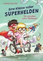 Rüdiger Bertram - Eine Klasse voller Superhelden - Ein schrecklich netter Wettkampf! (Eine Klasse voller Superhelden, Bd. 3), Inbunden