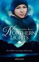Christopher Ross - Northern Lights. Der Wolf vom Eagle Mountain, Inbunden