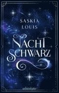 Nachtschwarz (Nachtschwarz-Sternenhell, Bd. 1) Aufregende Urban-Fantasy-Dilogie �ber die Magie der Sterne und eine gro�e Liebe - Buchumschlag mit Perlmuttglanzeffekt + Character Card in der 1. Aufl...