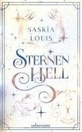 Sternenhell (Nachtschwarz-Sternenhell, Bd. 2) Aufregende Urban-Fantasy-Dilogie �ber die Magie der Sterne und eine gro�e Liebe - Buchumschlag mit Perlmuttglanzeffekt + Character Card in der 1. Auflage!