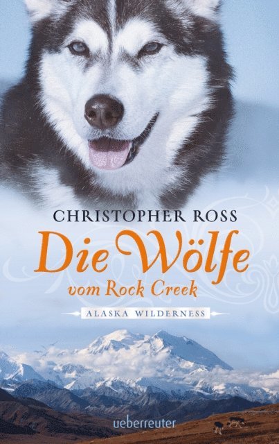 Christopher Ross - Alaska Wilderness - Die Wölfe vom Rock Creek (Bd.2), E-bok