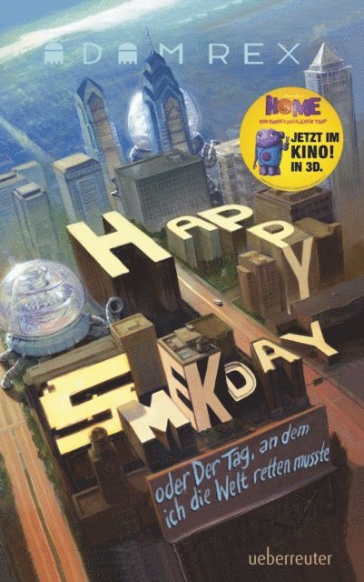 Adam Rex - Happy Smekday oder: Der Tag an dem ich die Welt retten musste, E-bok
