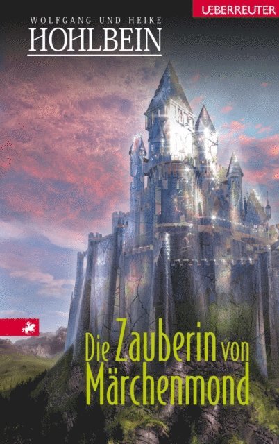 Heike Hohlbein, Wolfgang Hohlbein - Die Zauberin von Märchenmond, E-bok