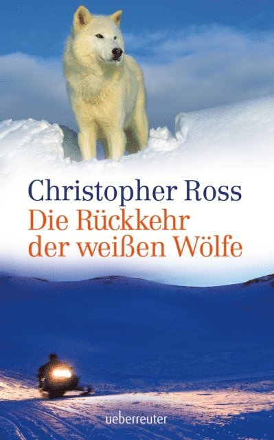 Christopher Ross - Die Rückkehr der weißen Wölfe, E-bok