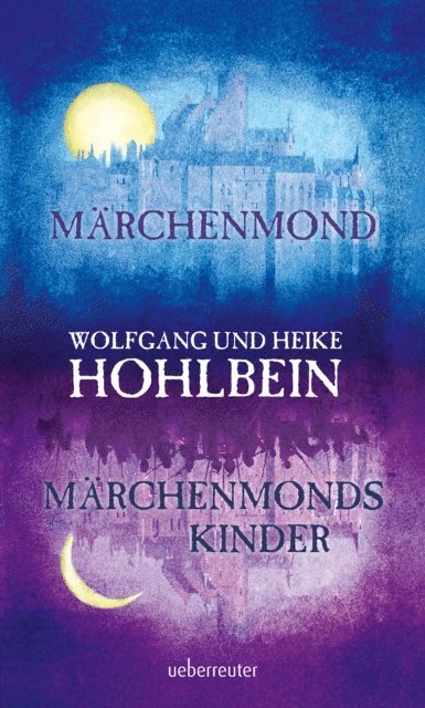 Heike Hohlbein, Wolfgang Hohlbein - Märchenmond / Märchenmonds Kinder, E-bok