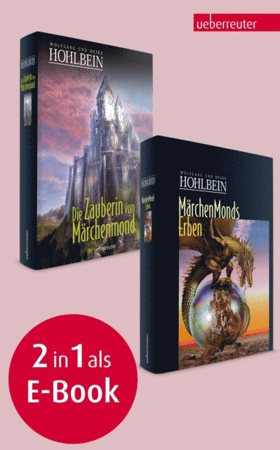 Heike Hohlbein, Wolfgang Hohlbein - Märchenmonds Erben / Die Zauberin von Märchenmond, E-bok