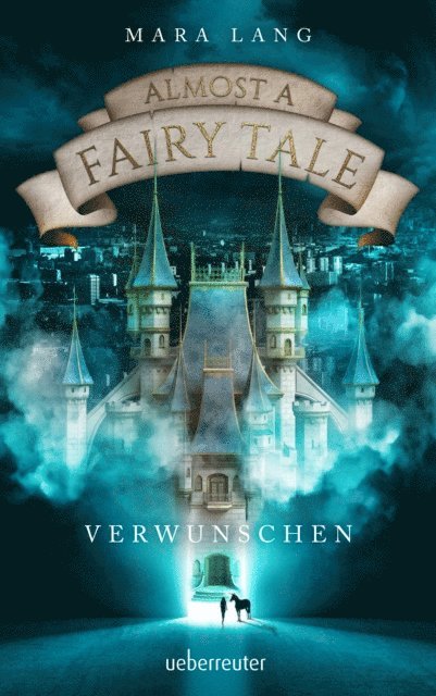 Mara Lang - Almost a Fairy Tale - Verwunschen (Almost a Fairy Tale, Bd. 1), E-bok