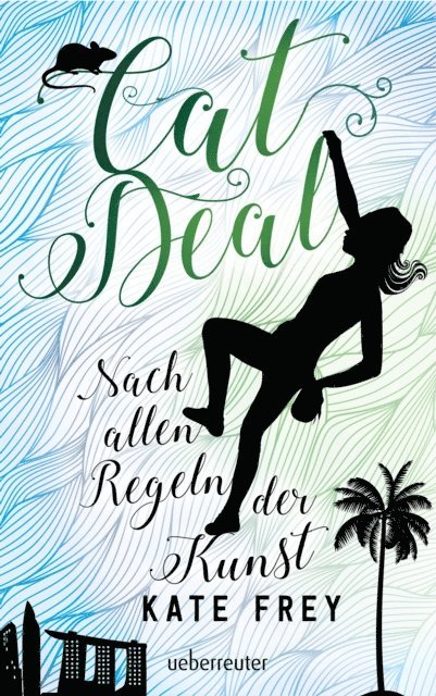 Kate Frey - Cat Deal - Nach allen Regeln der Kunst (Cat Deal, Bd. 2), E-bok