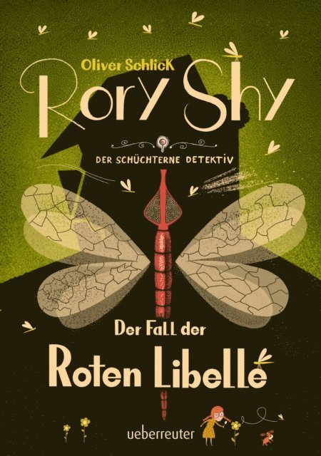 Oliver Schlick - Rory Shy, der schüchterne Detektiv - Der Fall der Roten Libelle (Rory Shy, der schüchterne Detektiv, Bd. 2), E-bok