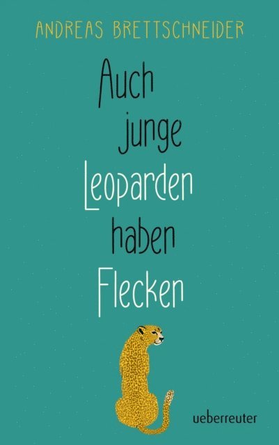 Andreas Brettschneider - Auch junge Leoparden haben Flecken, E-bok. Tillgänglighet: Lägg i varukorg