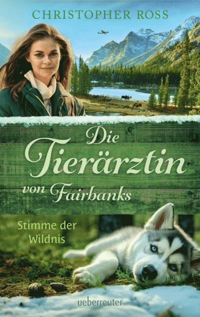 Christopher Ross - Die Tierärztin von Fairbanks - Stimme der Wildnis (Die Tierärztin von Fairbanks, Bd. 3), E-bok