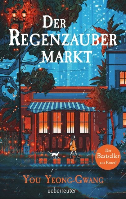 You Yeong-Gwang - Der Regenzaubermarkt: Der Feel-Good-Bestseller aus Korea - Tauche ein in eine magische Welt, in der alles moglich ist!, E-bok