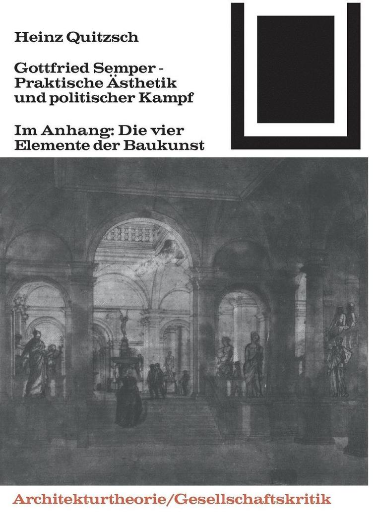 Heinz Quitzsch - Gottfried Semper - Praktische Ästhetik und politischer Kampf, Häftad. Tillgänglighet: Tillfälligt slut
