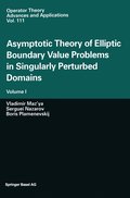 Asymptotic Theory of Elliptic Boundary Value Problems in Singularly Perturbed Domains