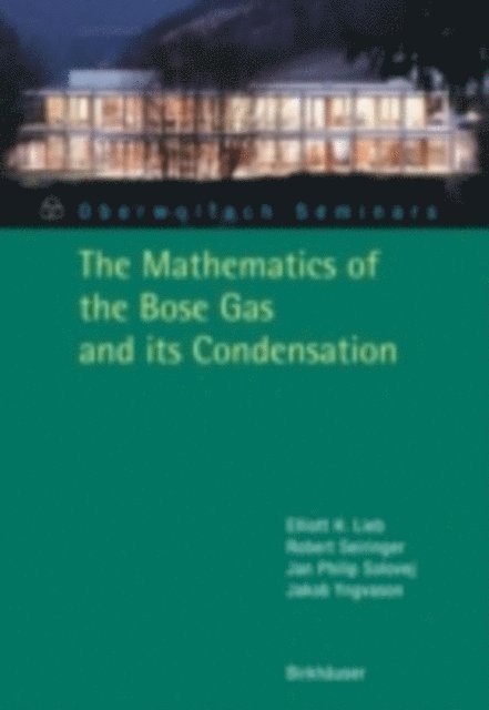 Jakob Yngvason, Jan Philip Solovej, Robert Seiringer, Elliott H. Lieb - Mathematics of the Bose Gas and its Condensation, E-bok