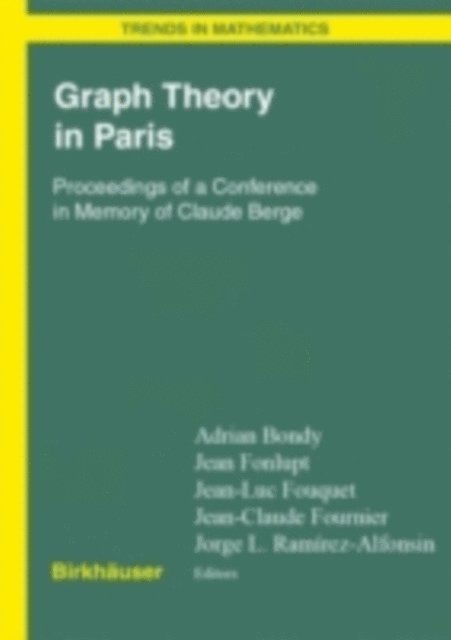 Jorge L. Ramirez Alfonsin, Jean-Claude Fournier, Jean-Luc Fouquet, Jean Fonlupt, Adrian Bondy - Graph Theory in Paris, E-bok