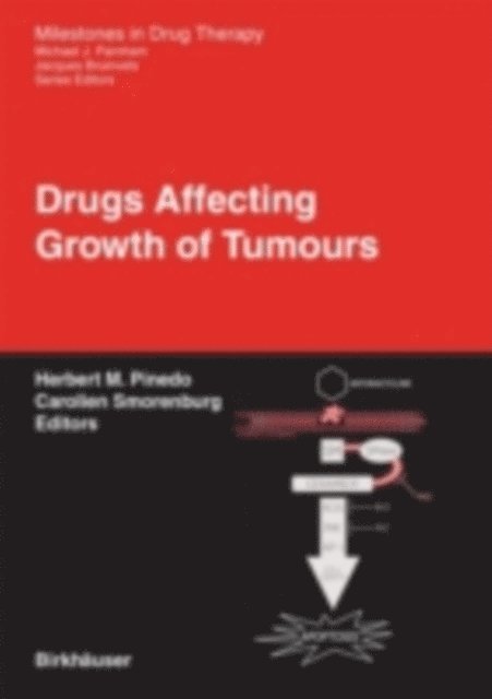 Carolien H. Smorenburg, Herbert M. Pinedo - Drugs Affecting Growth of Tumours, E-bok