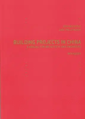 Bert Bielefeld, Lars-Phillip Rusch - Building Projects in China: A Manual for Architects and Engineers, Inbunden. Tillgänglighet: Tillfälligt slut