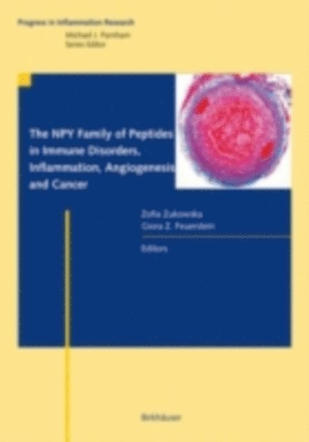Giora Z. Feuerstein, Zofia Zukowska - NPY Family of Peptides in Immune Disorders, Inflammation, Angiogenesis, and Cancer, E-bok