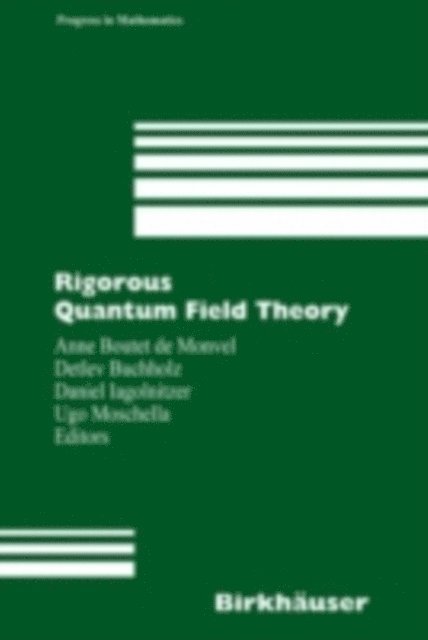 Ugo Moschella, Daniel Iagolnitzer, Detlev Buchholz, Anne Boutet de Monvel - Rigorous Quantum Field Theory, E-bok