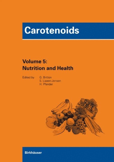 Hanspeter Pfander, Synnove Liaaen-Jensen, George Britton - Carotenoids Volume 5: Nutrition and Health, E-bok