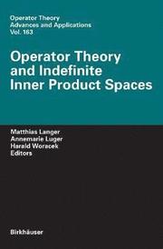 Operator Theory and Indefinite Inner Product Spaces