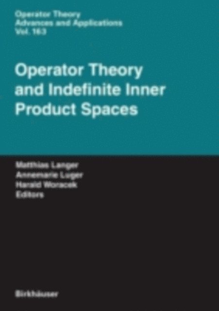 Harald Woracek, Annemarie Luger, Matthias Langer - Operator Theory and Indefinite Inner Product Spaces, E-bok