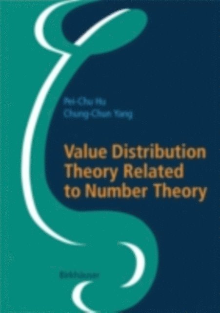 Chung-Chun Yang, Pei-Chu Hu - Value Distribution Theory Related to Number Theory, E-bok