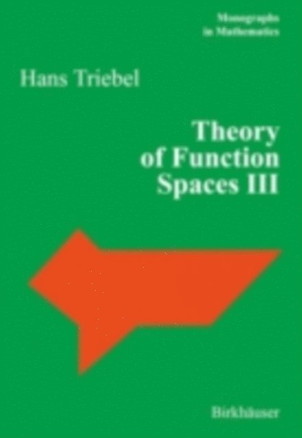 Hans Triebel - Theory of Function Spaces III, E-bok