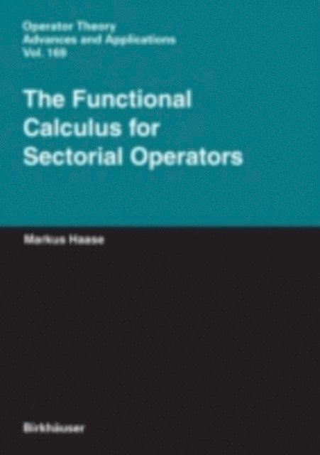 Markus Haase - Functional Calculus for Sectorial Operators, E-bok