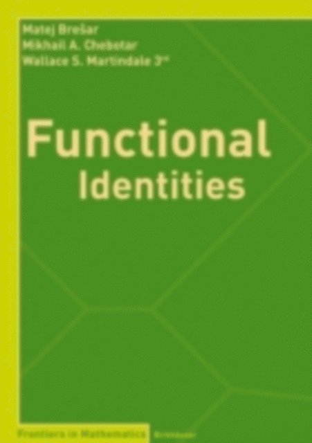Wallace S. Martindale, Mikhail A. Chebotar, Matej Bresar - Functional Identities, E-bok