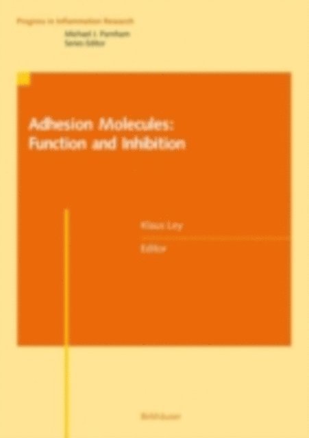 Klaus Ley - Adhesion Molecules: Function and Inhibition, E-bok