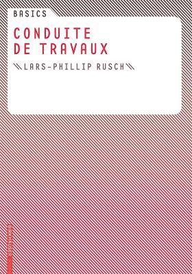 Lars-Phillip Rusch - Basics Conduite de travaux, Häftad. Tillgänglighet: Lägg i varukorg