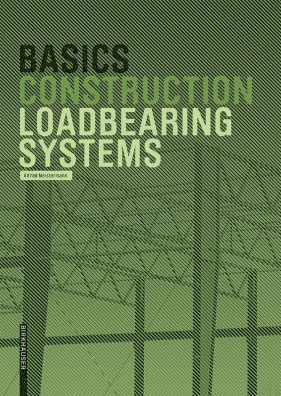 Alfred Meistermann - Basics Loadbearing Systems, Inbunden
