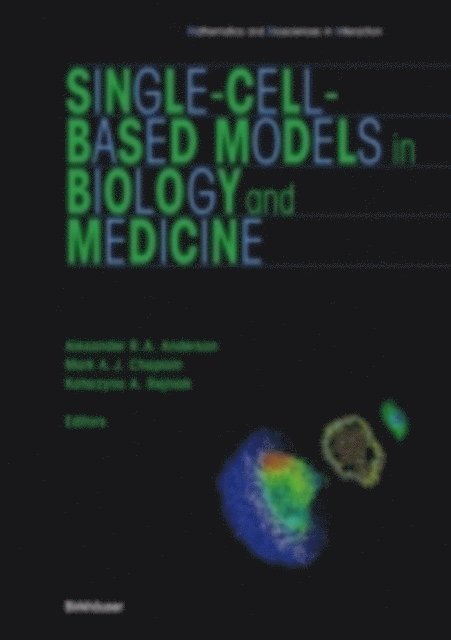 Katarzyna Rejniak, Alexander Anderson - Single-Cell-Based Models in Biology and Medicine, E-bok