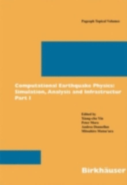 Mitsuhiro Matsu'ura, Andrea Donnellan, Peter Mora, Xiang-chu Yin - Computational Earthquake Physics: Simulations, Analysis and Infrastructure, Part II, E-bok