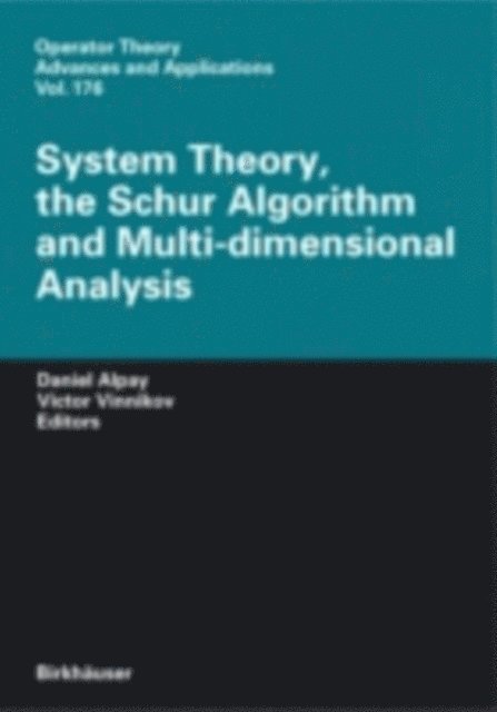 Victor Vinnikov, Daniel Alpay - System Theory, the Schur Algorithm and Multidimensional Analysis, E-bok