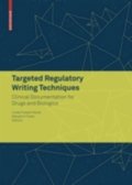 Targeted Regulatory Writing Techniques: Clinical Documents for Drugs and Biologics