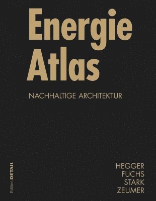 Manfred Hegger, Matthias Fuchs, Thomas Stark, Martin Zeumer - Energie Atlas, Inbunden. Tillgänglighet: Tillfälligt slut