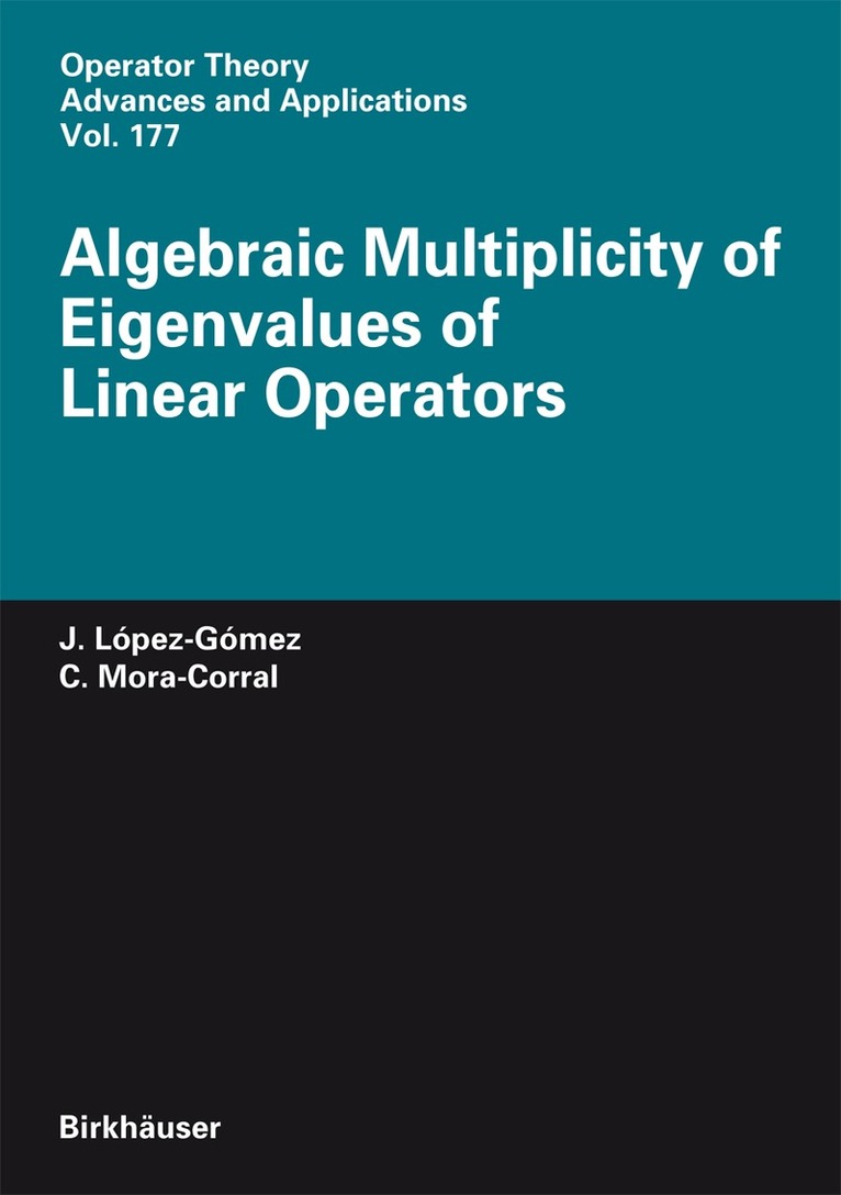 Julián López-Gómez, Carlos Mora-Corral - Algebraic Multiplicity of Eigenvalues of Linear Operators, Inbunden. Tillgänglighet: Lägg i varukorg