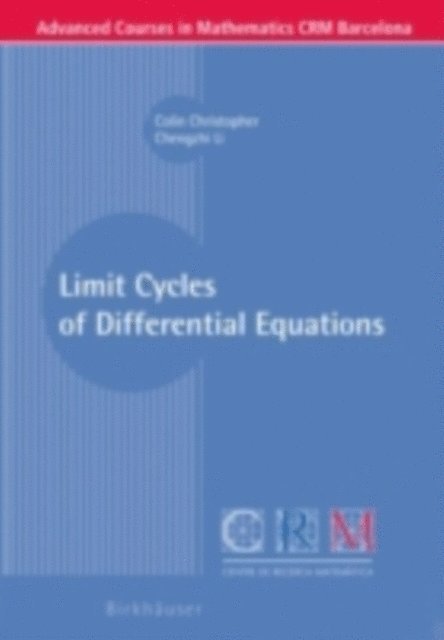 Chengzhi Li, Colin Christopher - Limit Cycles of Differential Equations, E-bok