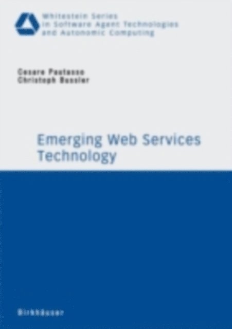 Christoph Bussler, Cesare Pautasso - Emerging Web Services Technology, E-bok