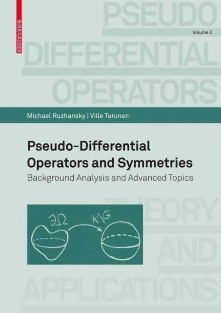 Ville Turunen, Michael Ruzhansky - Pseudo-Differential Operators and Symmetries, E-bok