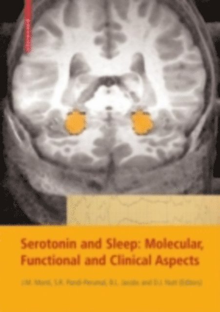 David J. Nutt, Barry L. Jacobs, S. R. Pandi-Perumal, Jaime M. Monti - Serotonin and Sleep: Molecular, Functional and Clinical Aspects, E-bok