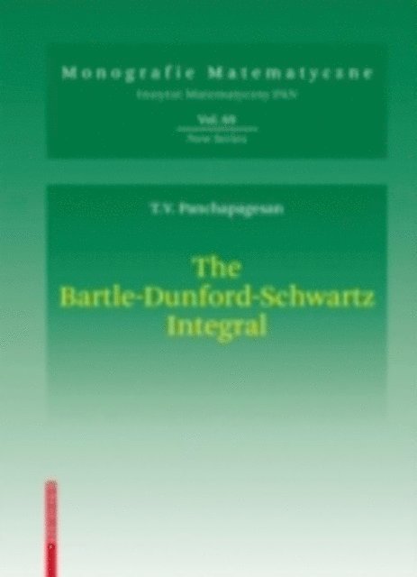 Thiruvaiyaru V. Panchapagesan - Bartle-Dunford-Schwartz Integral, E-bok
