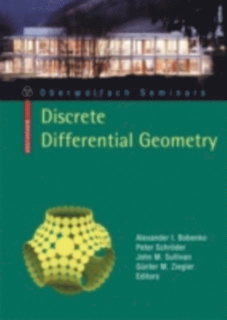 Gunter M. Ziegler, John M. Sullivan, Peter Schroder, Alexander I. Bobenko TU Berlin - Discrete Differential Geometry, E-bok