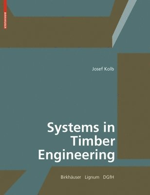 Josef Kolb, Lignum - Holzwirtschaft Schweiz, DGfH - German Society of Wood Research - Systems in Timber Engineering, Inbunden. Tillgänglighet: Tillfälligt slut