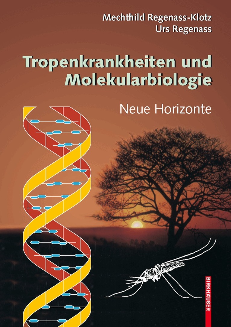 Mechthild Regenass-Klotz, Urs Regenass - Tropenkrankheiten und Molekularbiologie - Neue Horizonte, Häftad
