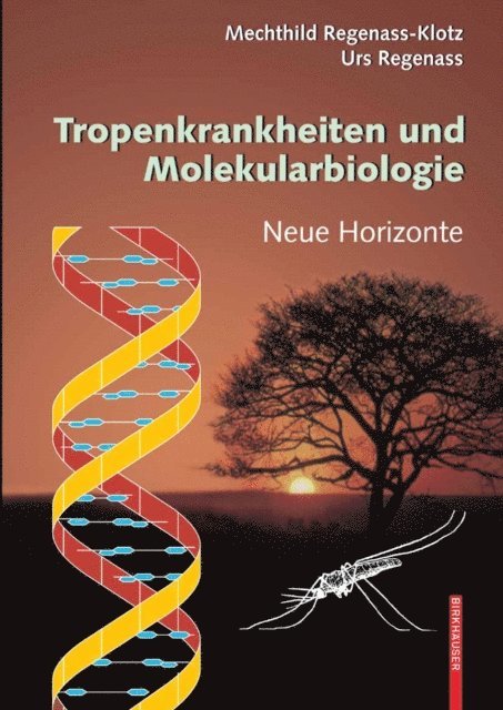 Urs Regenass, Mechthild Regenass-Klotz - Tropenkrankheiten und Molekularbiologie - Neue Horizonte, E-bok