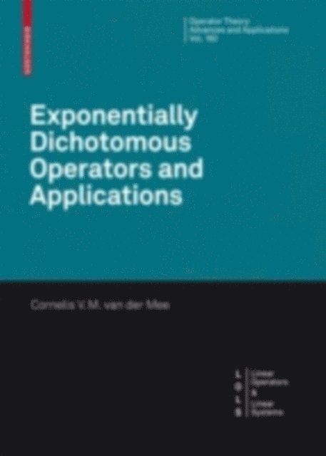 Cornelis V. M. van der Mee - Exponentially Dichotomous Operators and Applications, E-bok